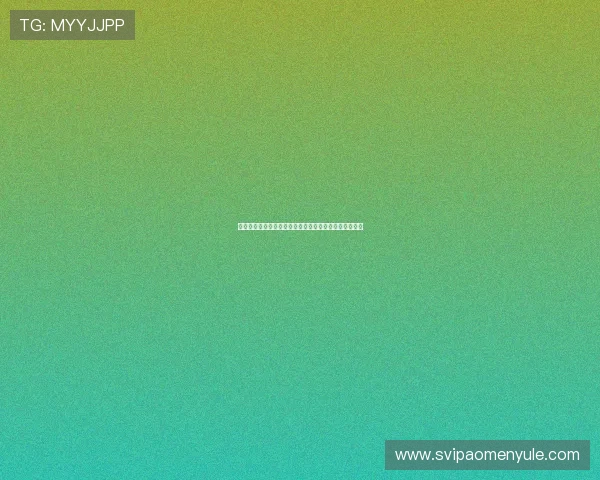 澳门银河官网注册流程全攻略新手必看注册流程详细介绍 澳门银河官网注册流程全攻略新手必看注册流程详细介绍